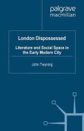 London Dispossessed di John Twyning edito da Palgrave Macmillan UK