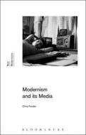Modernism and Its Media di Chris Forster edito da BLOOMSBURY ACADEMIC