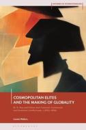 Cosmopolitan Elites and the Making of Globality: C.1910s-1960s di Leonie Wolters edito da BLOOMSBURY ACADEMIC