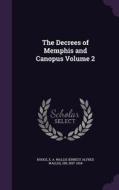 The Decrees Of Memphis And Canopus Volume 2 edito da Palala Press