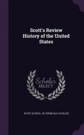 Scott's Review History Of The United States edito da Palala Press