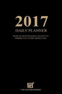2017 Daily Planner di The Success Makers edito da Lulu.com