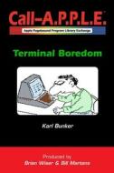 Terminal Boredom di Karl Bunker edito da Lulu.com