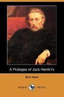 A Protegee Of Jack Hamlin\'s (dodo Press) di Bret Harte edito da Dodo Press