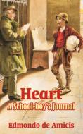 Heart: A School-Boy's Journal di Edmondo De Amicis edito da INTL LAW & TAXATION PUBL