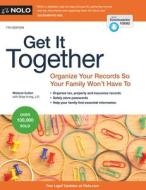 Get It Together: Organize Your Records So Your Family Won't Have to di Melanie Cullen, Shae Irving edito da NOLO