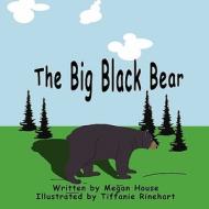 The Big Black Bear di Megan House edito da America Star Books