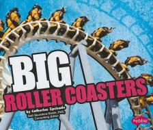 Big Roller Coasters di Catherine Ipcizade edito da Pebble Plus