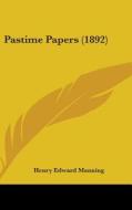 Pastime Papers (1892) di Henry Edward Manning edito da Kessinger Publishing