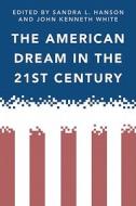 The American Dream in the 21st Century di Sandra L. Hanson edito da Temple University Press