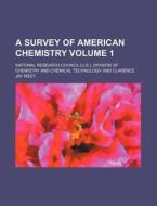 A Survey Of American Chemistry (volume 1) di U S National Research Council, National Research Council Technology, Anonymous edito da General Books Llc