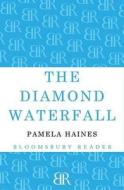 The Diamond Waterfall di Pamela Haines edito da Bloomsbury Publishing PLC