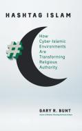Hashtag Islam di Gary R. Bunt edito da The University of North Carolina Press