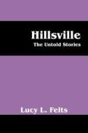 Hillsville di Lucy L Felts edito da Outskirts Press