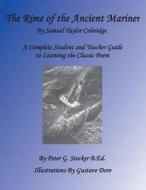 Rime of the Ancient Mariner: A Complete Student Book for Learning the Classic Poem di MR Peter G. Stocker B. Ed, MR Samuel Taylor Coleridge edito da Createspace