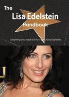 The Lisa Edelstein Handbook - Everything You Need To Know About Lisa Edelstein di Emily Smith edito da Tebbo