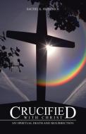 Crucified with Christ di Rachel K. Frederick edito da iUniverse