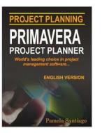 Primavera Project Planner: Project Planning Tools di Pamela Santiago edito da Createspace