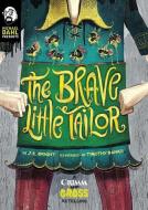 The Brave Little Tailor: A Grimm and Gross Retelling di J. E. Bright edito da STONE ARCH BOOKS