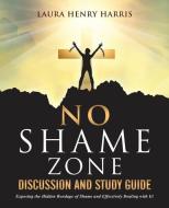 NO SHAME ZONE DISCUSSION & SG di Dr Laura Henry Harris edito da XULON PR