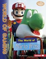 The World of Mario Bros. di Buffy Silverman edito da LERNER PUBN