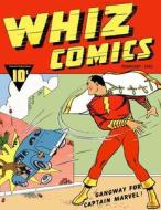 Whiz Comics #2: Starring Captain Marvel di Fswecett Publications edito da Createspace