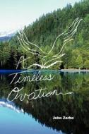 A Timeless Ovation di John Zarbo edito da Trafford Publishing