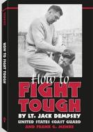 How to Fight Tough di Jack Dempsey edito da Paladin Press