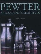 Pewter at Colonial Williamsburg di John D. Davis edito da University Press of New England