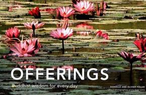 Offerings: Buddhist Wisdom for Every Day di Danielle Follmi, Olivier Follmi, Danielle Fllmi edito da Stewart, Tabori, & Chang