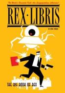 The Big Book Of Rex Libris di James Turner edito da SLG Publishing