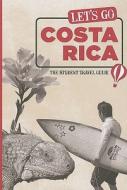 Let\'s Go Costa Rica di Harvard Student Agencies Inc. edito da Avalon Travel Publishing