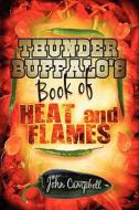 Thunder Buffalo\'s Book Of Heat And Flames di John Campbell edito da America Star Books