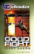 The Good Fight di Jerry Ahern edito da Speaking Volumes, LLC