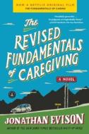 The Revised Fundamentals of Caregiving di Jonathan Evison edito da ALGONQUIN BOOKS OF CHAPEL