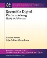 Reversible Digital Watermarking di Ruchira Naskar, Rajat Subhra Chakraborty edito da Morgan & Claypool Publishers
