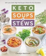 Keto Soups & Stews di Carolyn Ketchum edito da Simon & Schuster