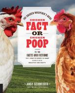 Chicken Fact or Chicken Poop di Andy Schneider edito da Quarry Books