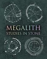 Megalith: Studies in Stone di Various edito da BLOOMSBURY
