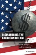 Dismantling The American Dream di Michael Collins edito da Business Expert Press