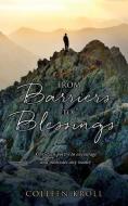 FROM BARRIERS TO BLESSINGS: CHRISTIAN PO di COLLEEN KROLL edito da LIGHTNING SOURCE UK LTD