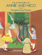 The Adventures Of Annie And Nico And The Neighboring Fairies di Watkins Leigh Watkins edito da AuthorHouse