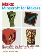 Minecraft For Makers di John Baichtal edito da O'reilly Media, Inc, Usa