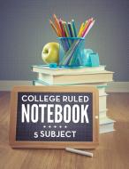 College Ruled Notebook - 5 Subject di Speedy Publishing Llc edito da WAHIDA CLARK PRESENTS PUB