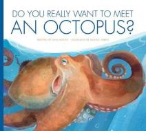 Do You Really Want to Meet an Octopus? di Carl Meister edito da AMICUS INK