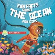 Fun Facts About The Ocean For Kids di Sabrina Pichardo, A D Largie edito da Independently Published