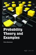 Probability Theory and Examples di Claire Montemar edito da Arcler Press