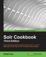Solr Cookbook - Third Edition di Rafal Kuc edito da PACKT PUB
