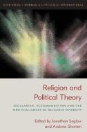 Religion and Political Theory: Secularism, Accommodation and the New Challenges of Religious Diversity edito da EUROPEAN CONSORTIUM FOR POL