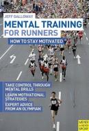 Mental Training For Runners di Jeff Galloway edito da Meyer & Meyer Sport (uk) Ltd